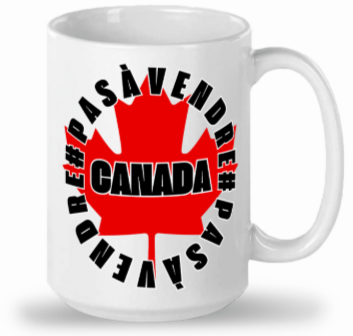 Canada n'est #PASAVENDRE - Tasse haute brillante Fièrement canadienne - #PASAMERICAIN