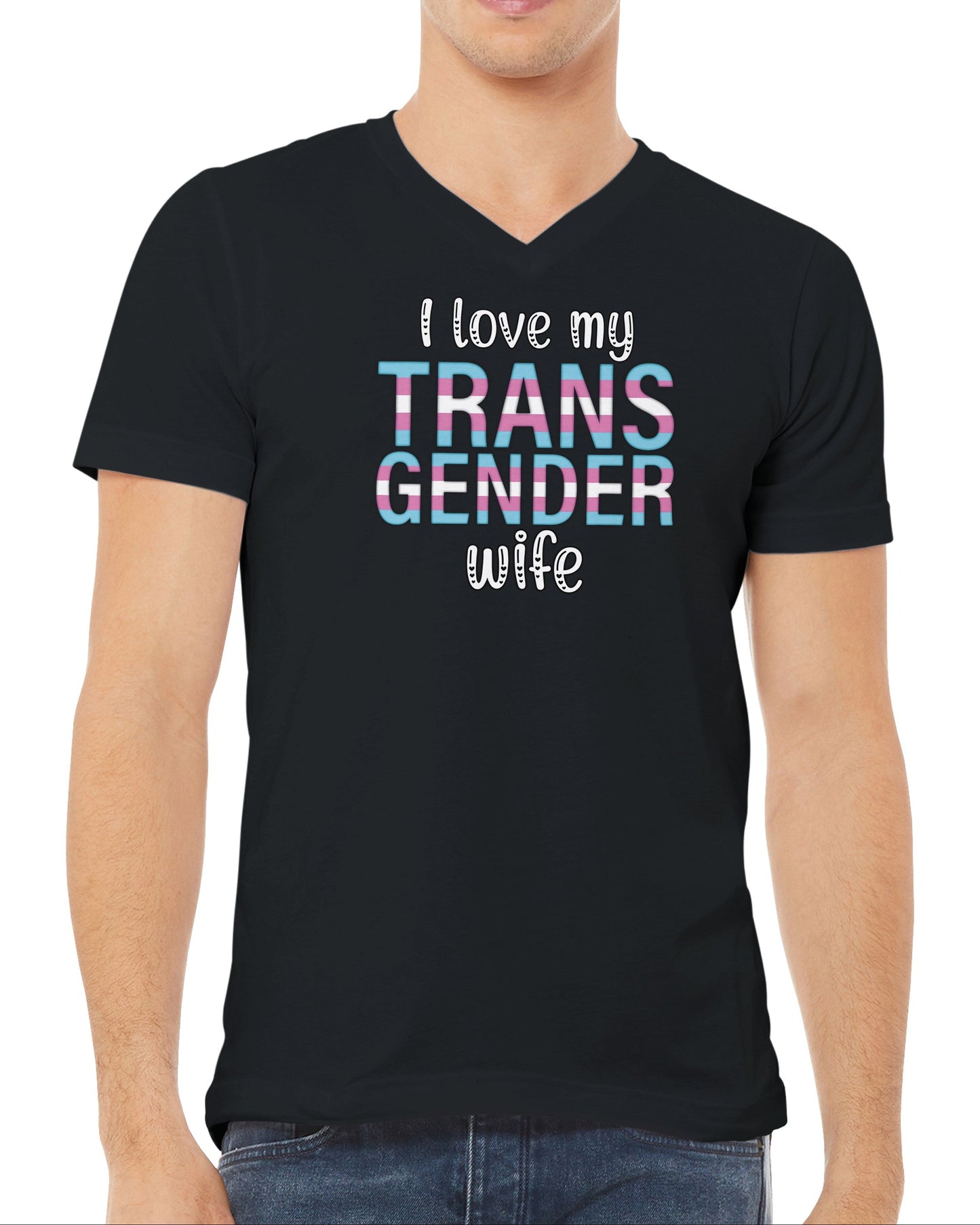 Black V-neck t-shirt with 'I love my TRANS GENDER wife' text on a white background