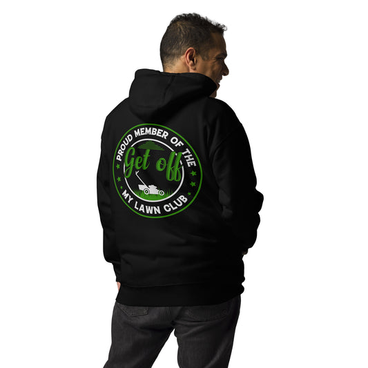 Get off my Lawn Club - Unisex Hoodie