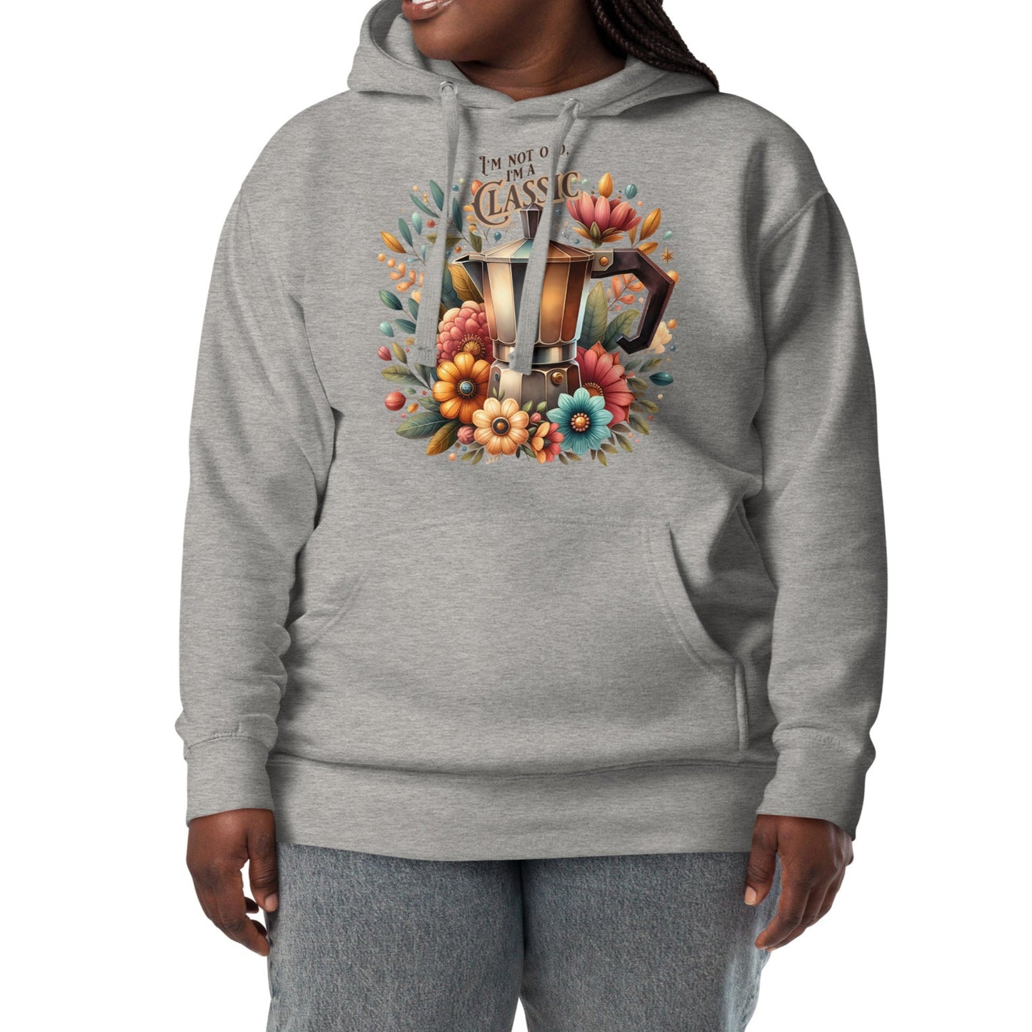 I'm Not Old I'm A Classic - Unisex Classic Streetwear Hoodie