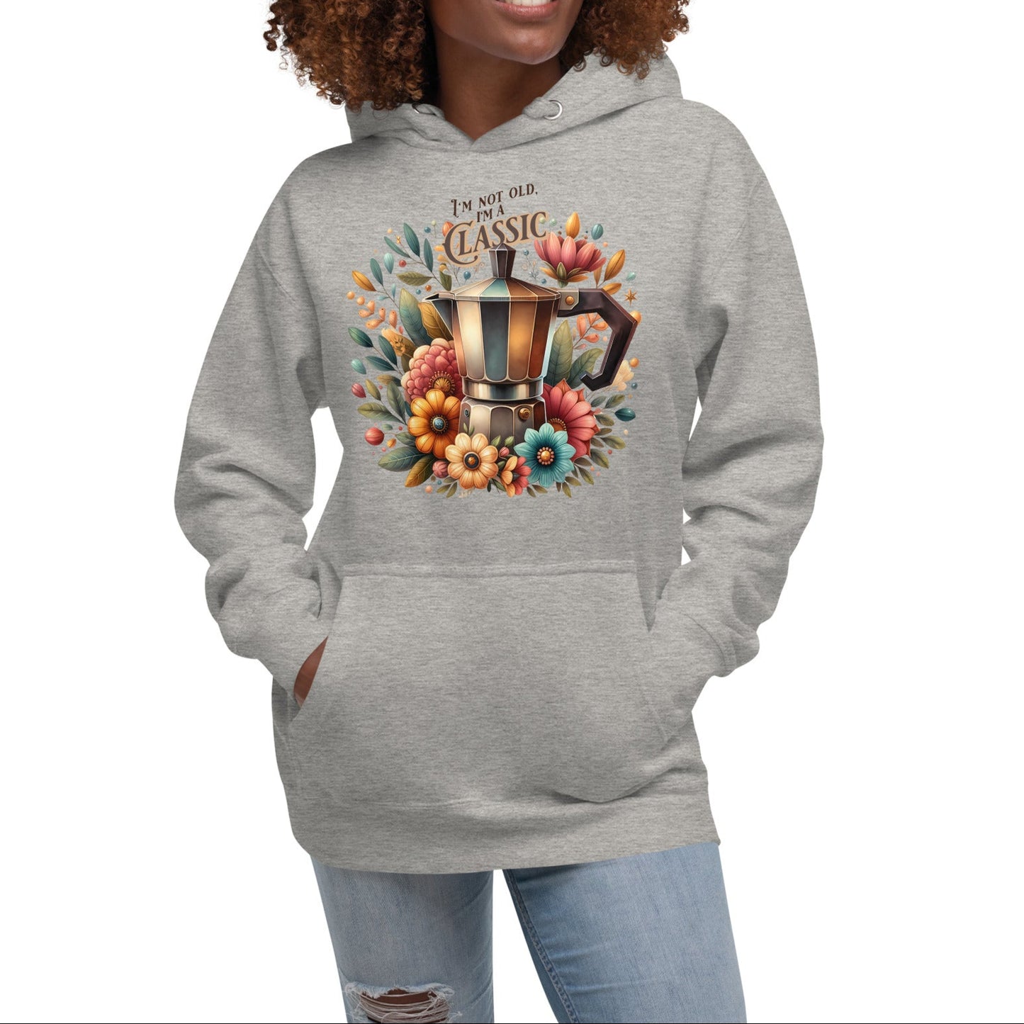 I'm Not Old I'm A Classic - Unisex Classic Streetwear Hoodie