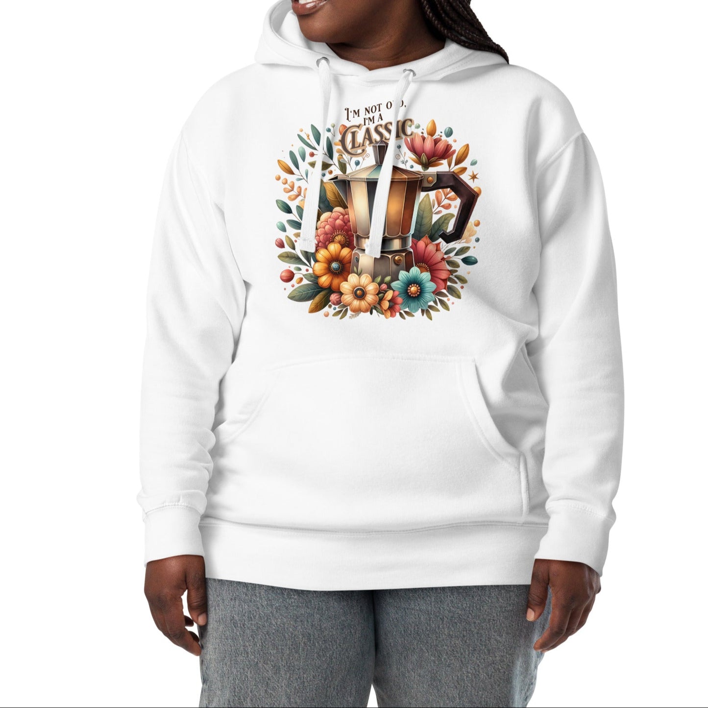 I'm Not Old I'm A Classic - Unisex Classic Streetwear Hoodie