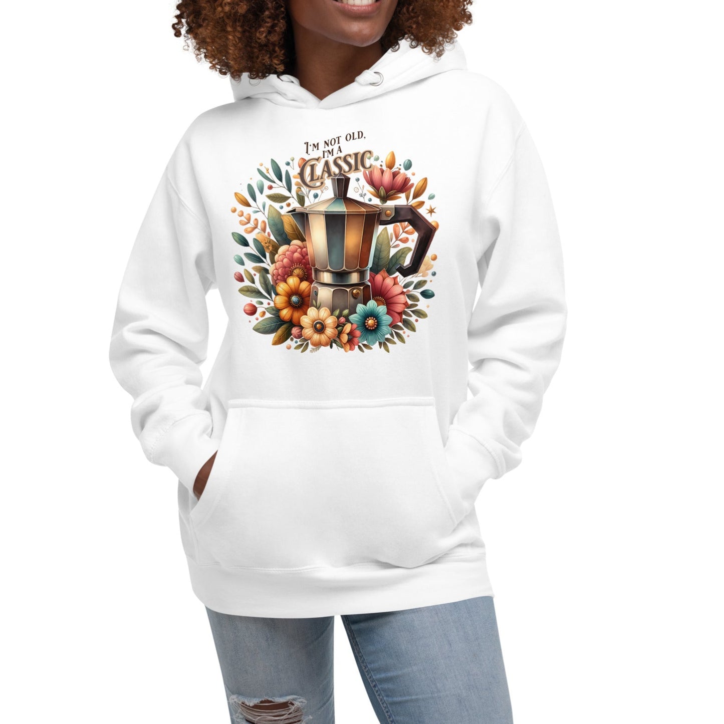 I'm Not Old I'm A Classic - Unisex Classic Streetwear Hoodie