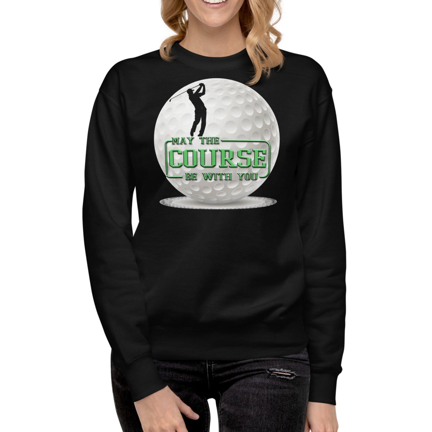 May The Course Be With You - Unisex Premium Sweatshirt