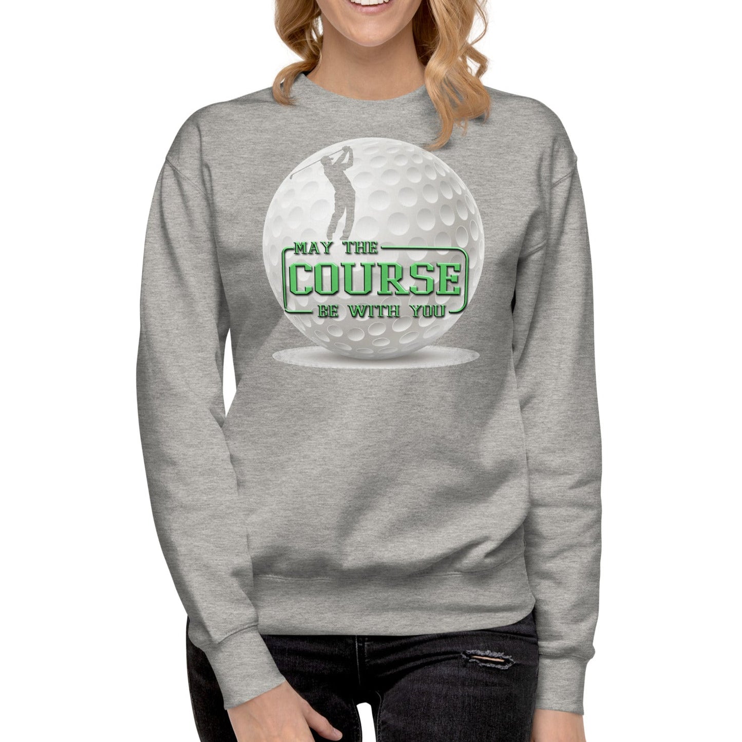 May The Course Be With You - Unisex Premium Sweatshirt