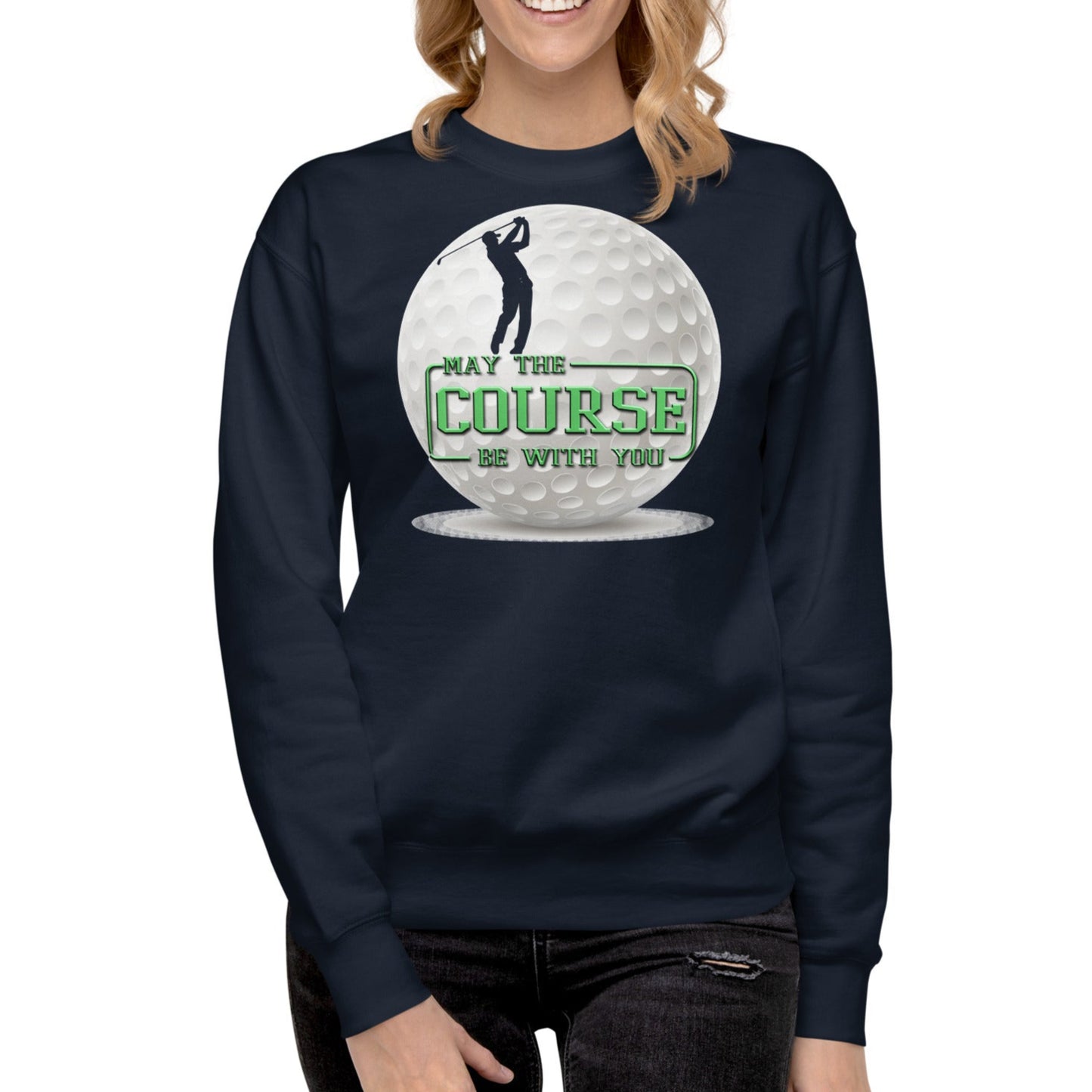 May The Course Be With You - Unisex Premium Sweatshirt