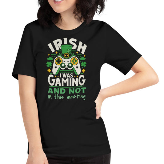 Irish I Was Gaming And Not In This Meeting | Everyday Essential Unisex Soft Jersey Tee – Lightweight Comfort