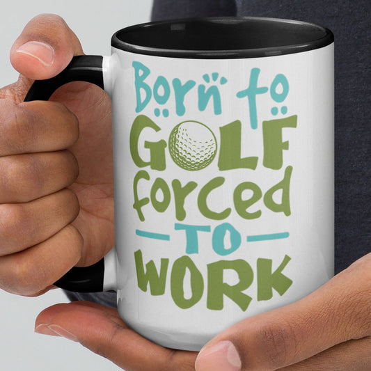 Born to Golf but Forced to Work - 2-Tone Mug with Colored Inside