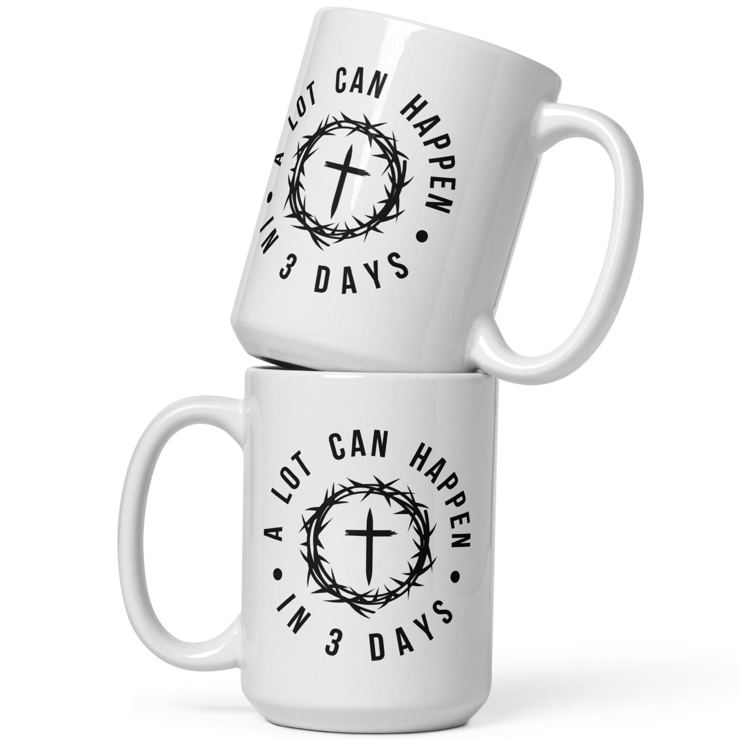 A Lot Can Happen in 3 Days White Glossy Mug (11oz/15oz/20oz)