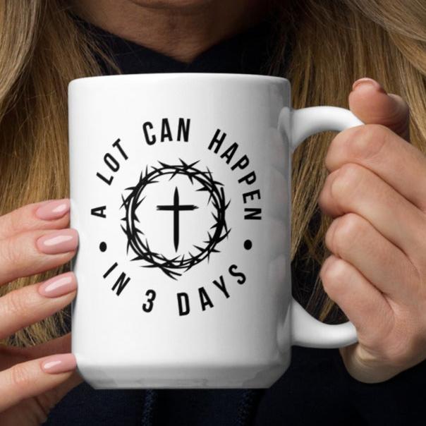 A Lot Can Happen in 3 Days White Glossy Mug (11oz/15oz/20oz)