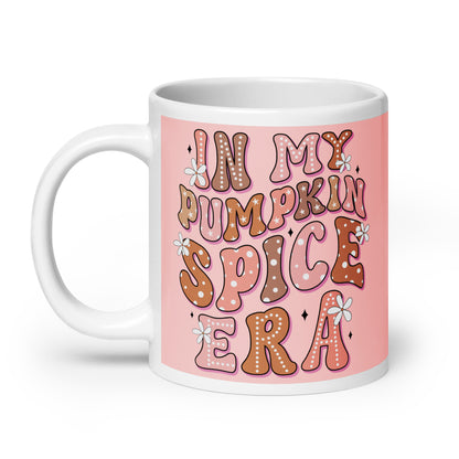 In My Pumpkin Spice Era - Glossy Ceramic Mug (11oz/15oz/20oz)