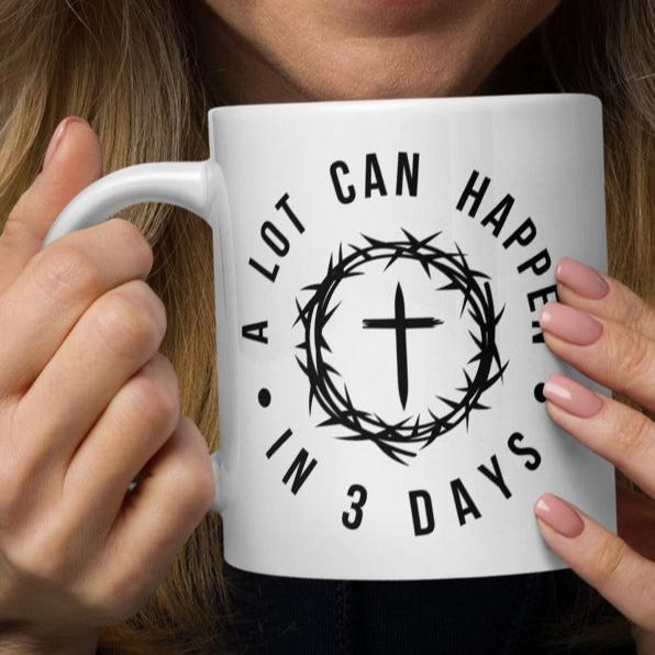 A Lot Can Happen in 3 Days White Glossy Mug (11oz/15oz/20oz)