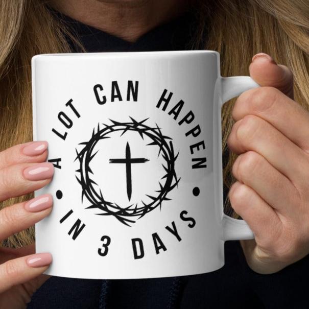 A Lot Can Happen in 3 Days White Glossy Mug (11oz/15oz/20oz)