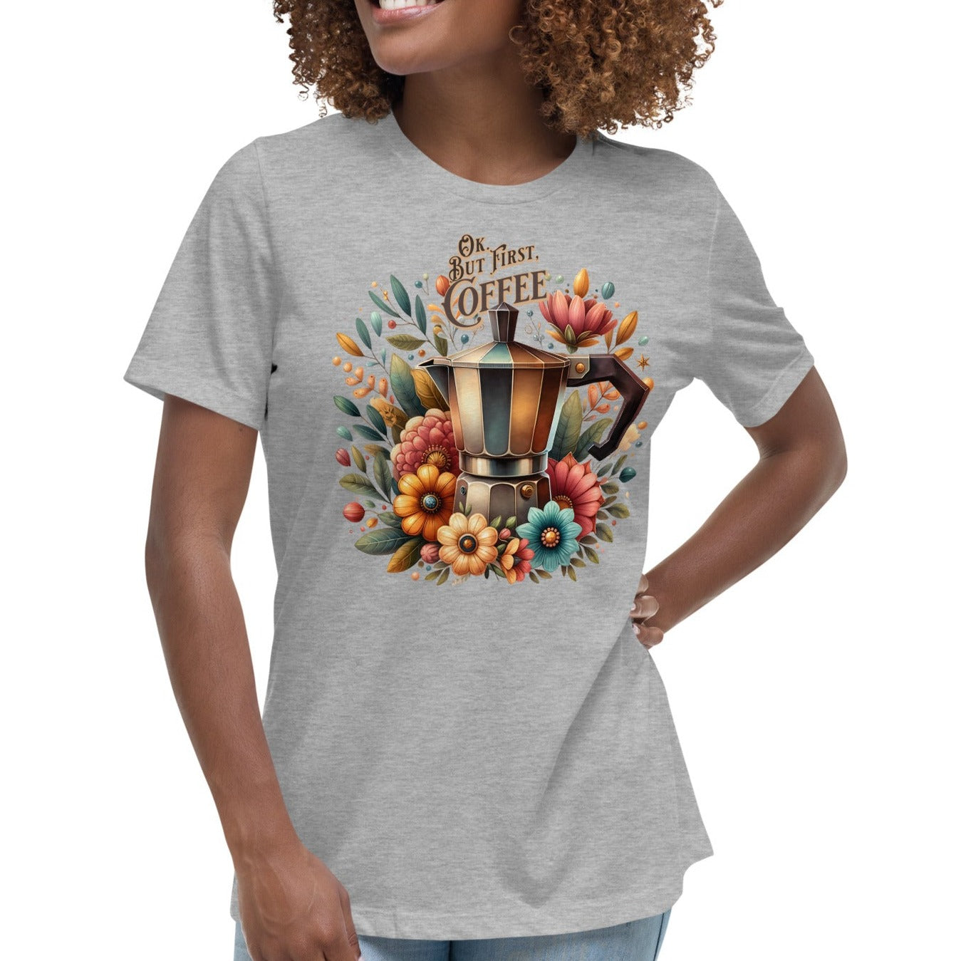 Ok. But First, Coffee - Women's Relaxed T-Shirt