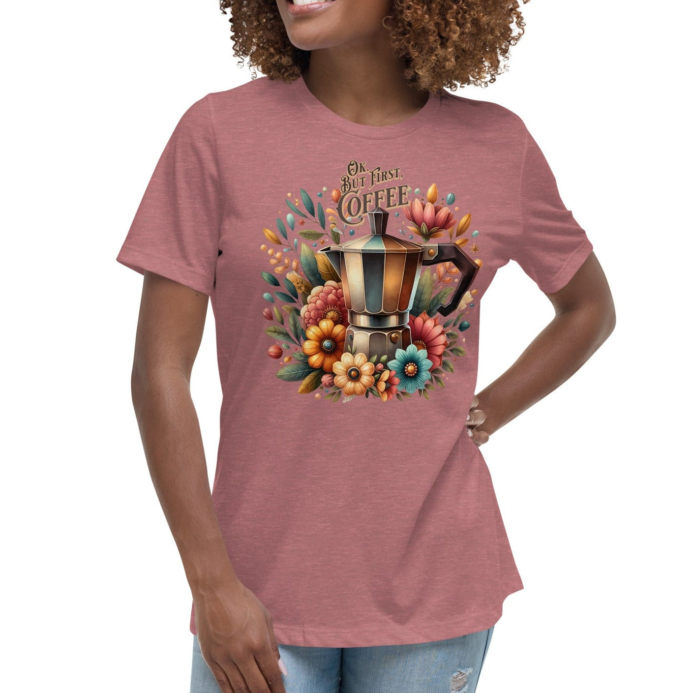 Ok. But First, Coffee - Women's Relaxed T-Shirt